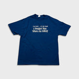 Vintage Y2K I'm Sorry I Forgot You Were An Idiot T Shirt Mens XL Blue Funny Tee